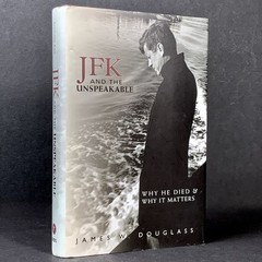 JFK and the Unspeakable: Why He Died, Why It Matters – James W. Douglass – HC/LN