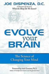 Evolve Your Brain: The Science of Changing Your Mind – Paperback – GOOD