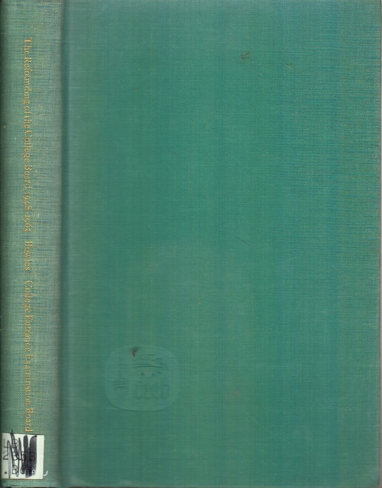 Refounding of the College Board 1948-1963: An Informal Commentary & Papers