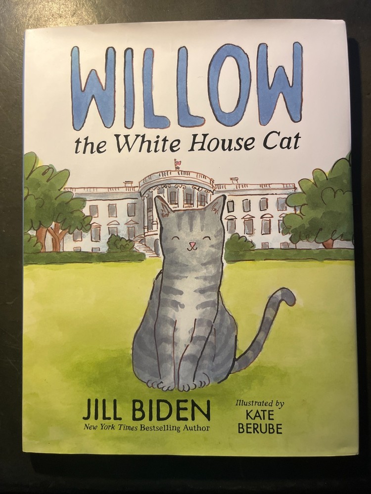 Willow the White House Cat by Jill Biden 2024, HC DJ, 1st Ed, Full # -NEW-