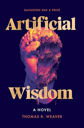 Artificial Wisdom: A Novel – GOOD