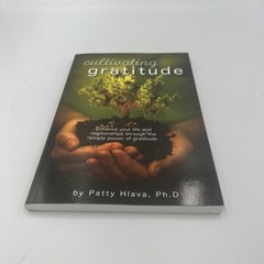 Cultivating Gratitude by Patty Hlava (2011, Trade Paperback)