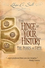 The Hinge of Your History: The Phases of Faith (Volume 1)