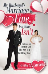 My Husbands Marriage is Fine, but Mine Isnt: Patience and Trust in God: The …