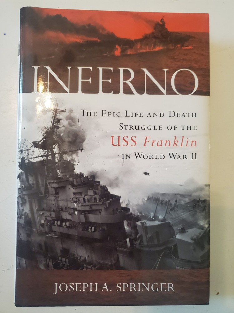 Inferno: The Epic Life and Death Struggle of the USS Franklin Jospeh Springer