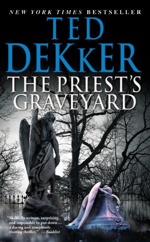 The Priest’s Graveyard By Ted Dekker