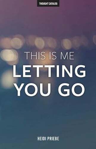 This Is Me Letting You Go by Thought Catalog: Used