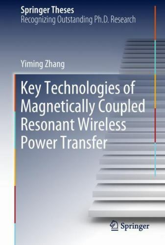 Key Technologies of Magnetically-Coupled Resonant Wireless Power Transfer by…