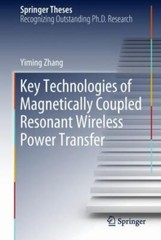 Key Technologies of Magnetically-Coupled Resonant Wireless Power Transfer by…