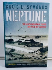 Neptune: Allied Invasion of Europe, D-Day – Symonds, First Edition NearFine