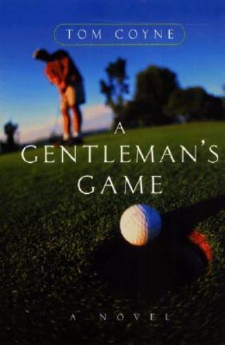 A Gentleman’s Game by Tom Coyne