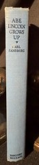 Abe Lincoln Grows Up by Carl Sandburg – Hardcover 1938 – 180 Pages