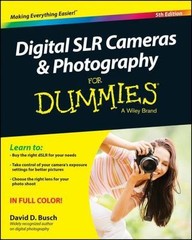 Digital SLR Cameras & Photography for Dummies by Busch, David D.