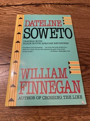 Dateline Soweto : Travels with Black South African Reporters by William P….