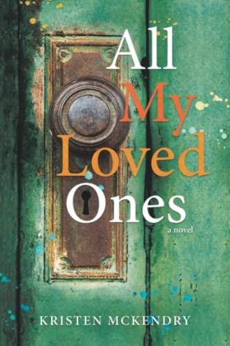 All My Loved Ones – McKendry, Kristen – Good – See condition notes