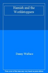 Hamish and the Worldstoppers By Danny Wallace