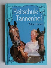 Alice Bickel – Reitschule Tannenhof – Gebundene Ausgabe