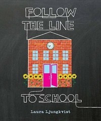Follow the Line to School – Hardcover By Ljungkvist, Laura – VERY GOOD