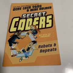 Secret Coders Ser.: Secret Coders: Robots and Repeats by Gene Luen Yang…