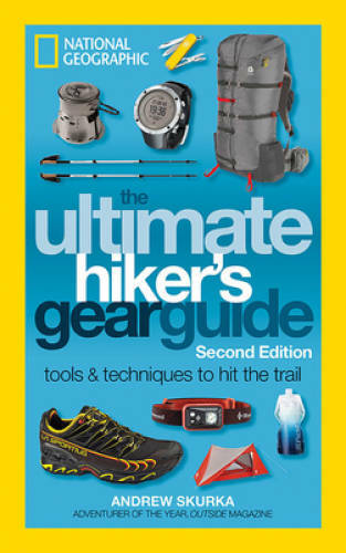 The Ultimate Hiker’s Gear Guide, Second Edition: Tools and Techniques to – GOOD
