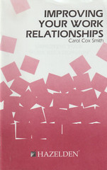 Improving Your Work Relationships, Carol Cox Smith, Alcoholics Anonymous related
