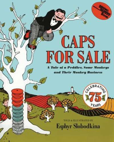 Caps for Sale: A Tale of a Peddler Some Monkeys and Their Mon – VERY GOOD