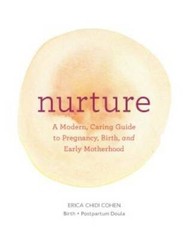 Nurture: A Modern Guide to Pregnancy, Birth, Early Motherhood – and – VERY GOOD