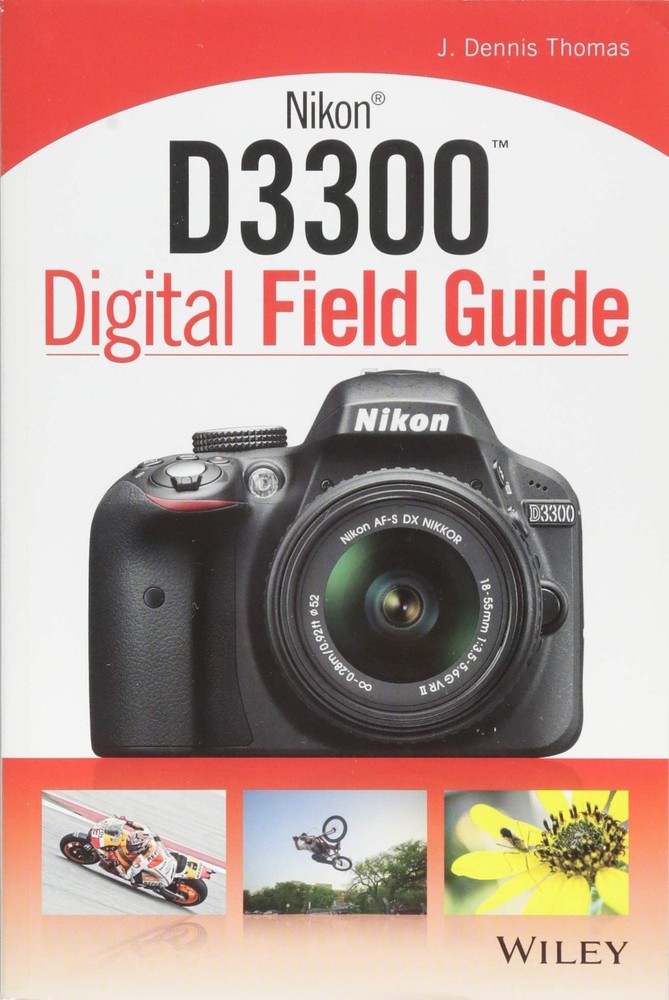 Nikon D3300 Digital Field Guide – paperback Thomas, J. Dennis
