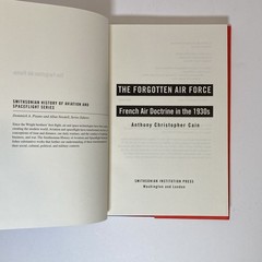 The Forgotten Air Force : French Air Doctrine in the 1930’s HCDJ LIKE NEW