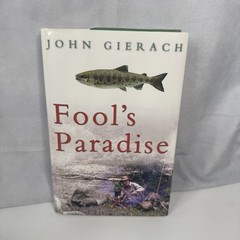GIERACH JOHN FLY FISHING & ANGLING BOOK FOOLS PARADISE hardback NEW