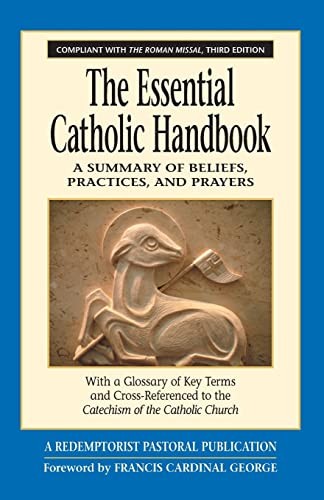 The Essential Catholic Handbook: A Summary of Beliefs, Practices, an – VERY GOOD