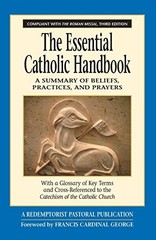 The Essential Catholic Handbook: A Summary of Beliefs, Practices, an – VERY GOOD