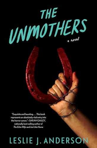 The Unmothers: A Novel – Paperback, by Anderson Leslie J. – Very Good c