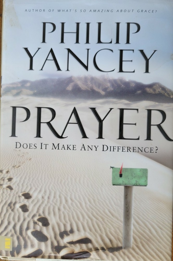 Prayer : Does It Make Any Difference? by Philip Yancey (2006, Hardcover)