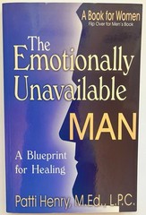 Emotionally Unavailable Woman/Man Blueprint for Healing Paperback Patti Henry