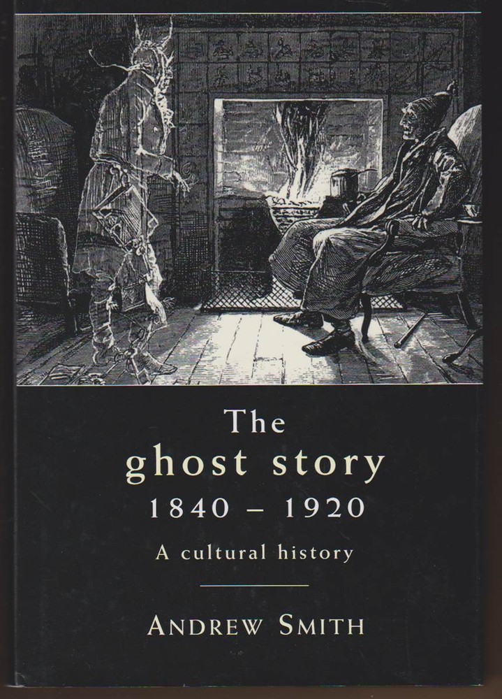 THE GHOST STORY 1840-1920 A Cultural History