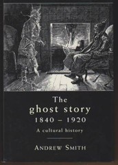 THE GHOST STORY 1840-1920 A Cultural History