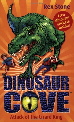 Attack of the Lizard King (Dinosaur Cove) By Rex Stone