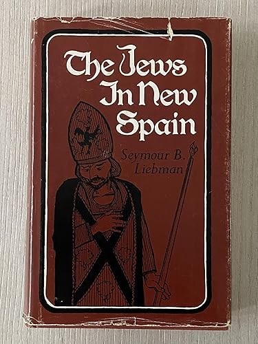 The Jews in New Spain: Faith, Flame, and the Inquisition