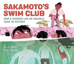 Sakamoto’s Swim Club: How a Teacher Led an Unlikely Team to Victory by Abery, J