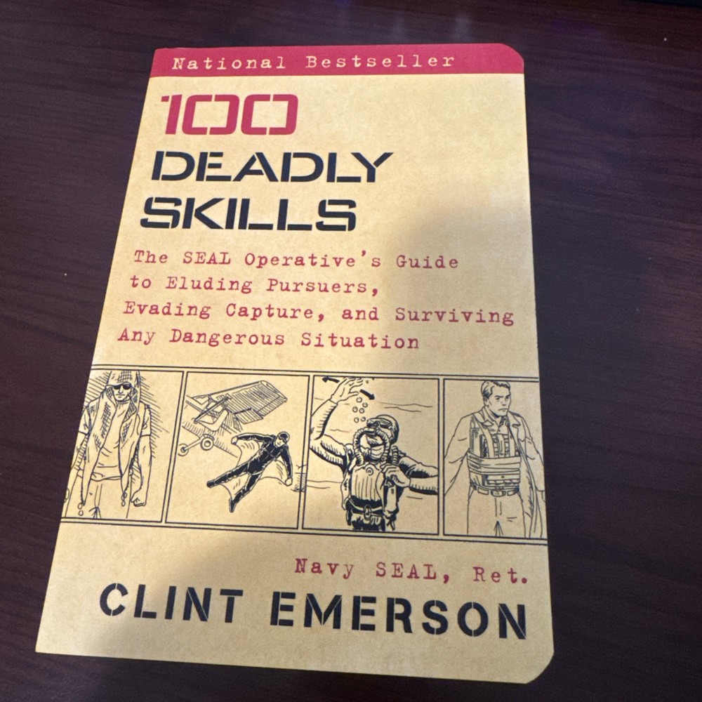 100 Deadly Skills : The SEAL Operative’s Guide to-