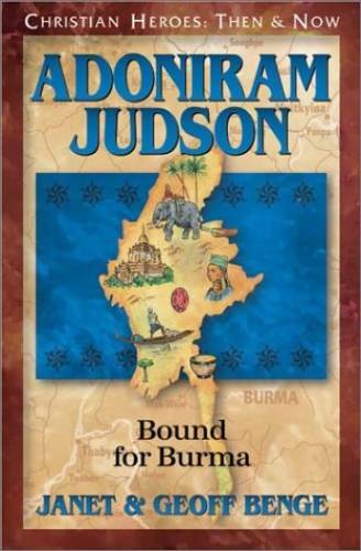 Adoniram Judson: Bound for Burma (Christian Heroes: Then & Now) – GOOD