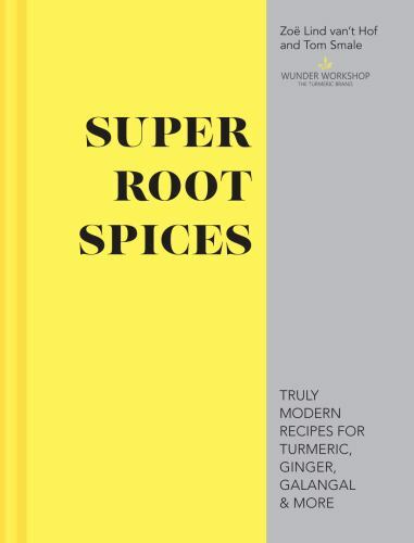 Super Root Spices by Van’t Hof, Zoe Lind