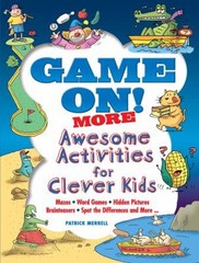 Game on! MORE Awesome Activities for Clever Kids Merrell, Patrick