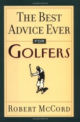 The Best Advice Ever For Golfers by McCord, Robert
