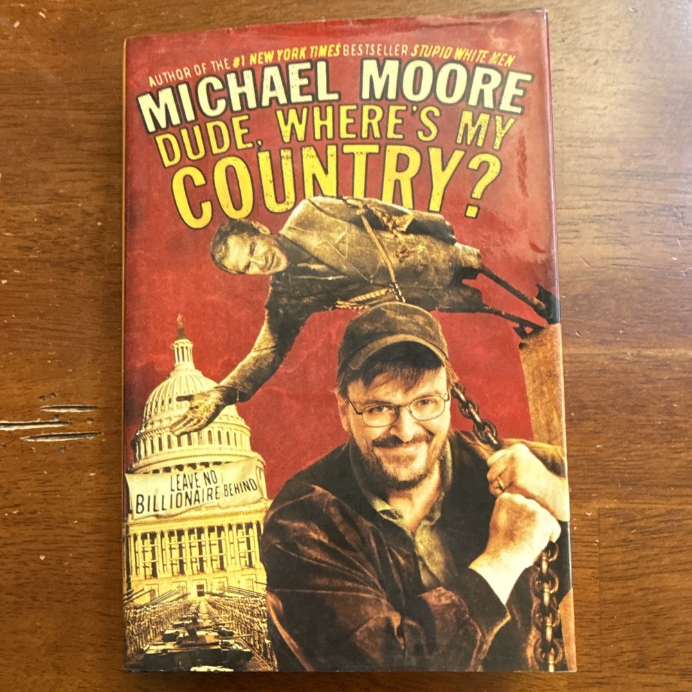 Michael Moore Dude, Where’s My Country? Hardcover 2003 Dust Jacket