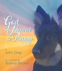 God Needed a Puppy – Hardcover By Gray, John – GOOD