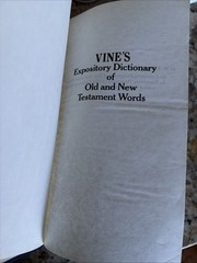 Vine’s Expository Dictionary of Old and New Testament Words W.E. Vine Bible
