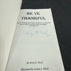 Be Ye Thankful by Avery E. Hitch Book Signed By Author