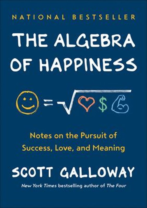 The Algebra of Happiness : Notes on the Pursuit of Success, Love,